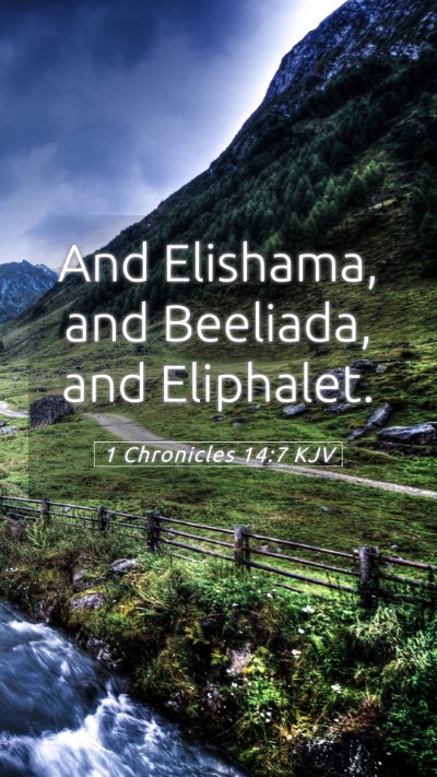 Picture 05 - 1 Chronicles 14:7 KJV Mobile Phone Wallpaper - And Elishama, and Beeliada, and - Mobile Bible Verse Wallpaper