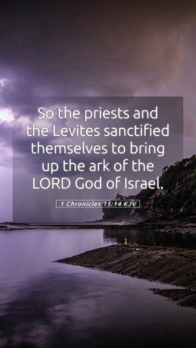 Picture 05 - 1 Chronicles 15:14 KJV Mobile Phone Wallpaper - So the priests and the Levites sanctified - Mobile Bible Verse Wallpaper