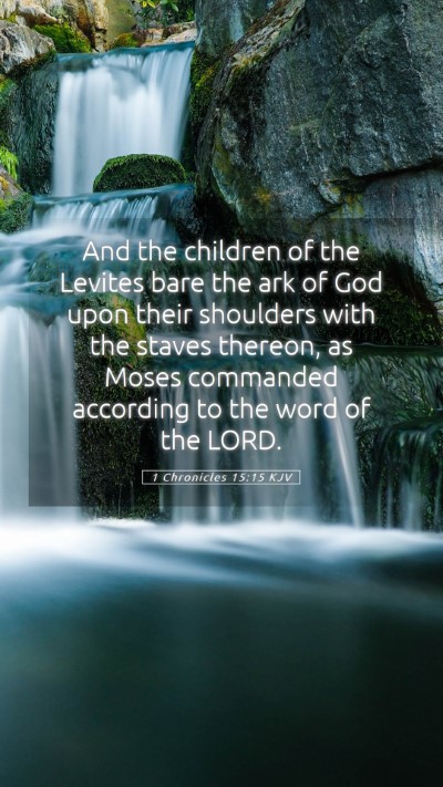 Picture 05 - 1 Chronicles 15:15 KJV Mobile Phone Wallpaper - And the children of the Levites bare the ark of - Mobile Bible Verse Wallpaper