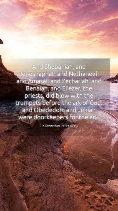 Picture 05 - 1 Chronicles 15:24 KJV Mobile Phone Wallpaper - And Shebaniah, and Jehoshaphat, and Nethaneel, - Mobile Bible Verse Wallpaper