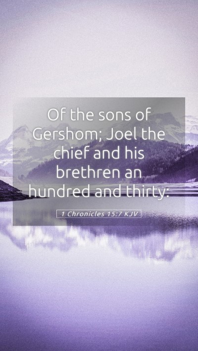 Picture 05 - 1 Chronicles 15:7 KJV Mobile Phone Wallpaper - Of the sons of Gershom; Joel the chief and his - Mobile Bible Verse Wallpaper