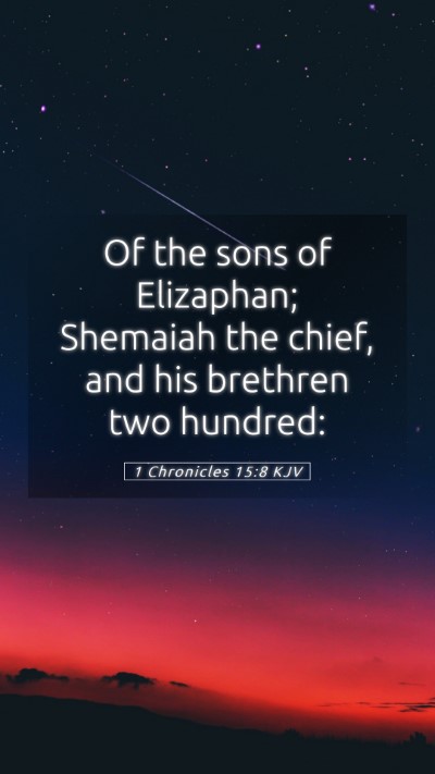 Picture 05 - 1 Chronicles 15:8 KJV Mobile Phone Wallpaper - Of the sons of Elizaphan; Shemaiah the chief, and - Mobile Bible Verse Wallpaper
