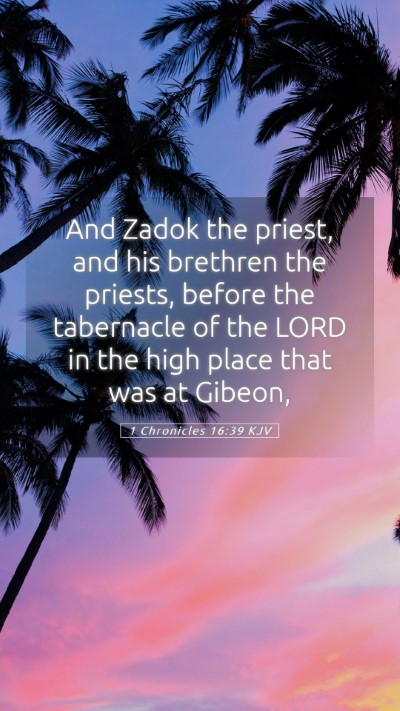 Picture 05 - 1 Chronicles 16:39 KJV Mobile Phone Wallpaper - And Zadok the priest, and his brethren the - Mobile Bible Verse Wallpaper