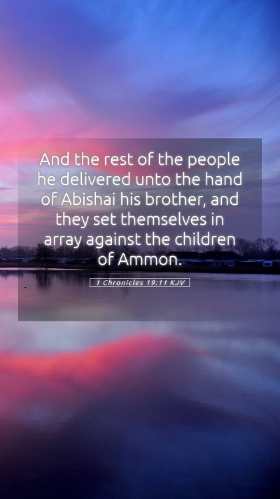 Picture 05 - 1 Chronicles 19:11 KJV Mobile Phone Wallpaper - And the rest of the people he delivered unto the - Mobile Bible Verse Wallpaper