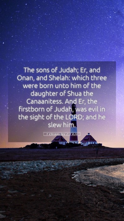 Picture 05 - 1 Chronicles 2:3 KJV Mobile Phone Wallpaper - The sons of Judah; Er, and Onan, and Shelah: - Mobile Bible Verse Wallpaper