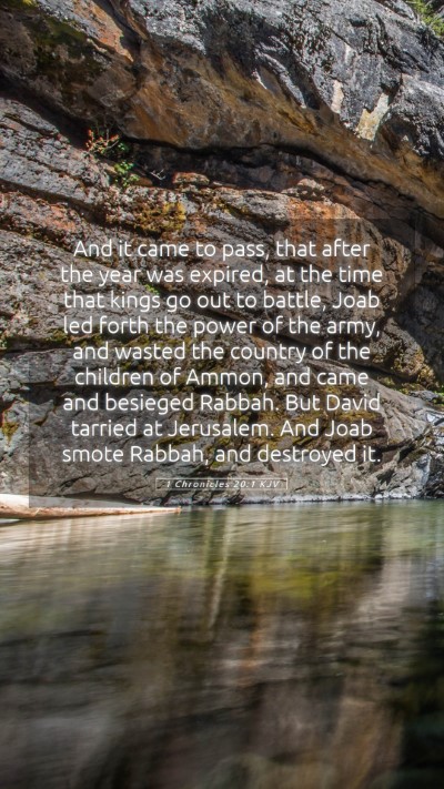 Picture 05 - 1 Chronicles 20:1 KJV Mobile Phone Wallpaper - And it came to pass, that after the year was - Mobile Bible Verse Wallpaper