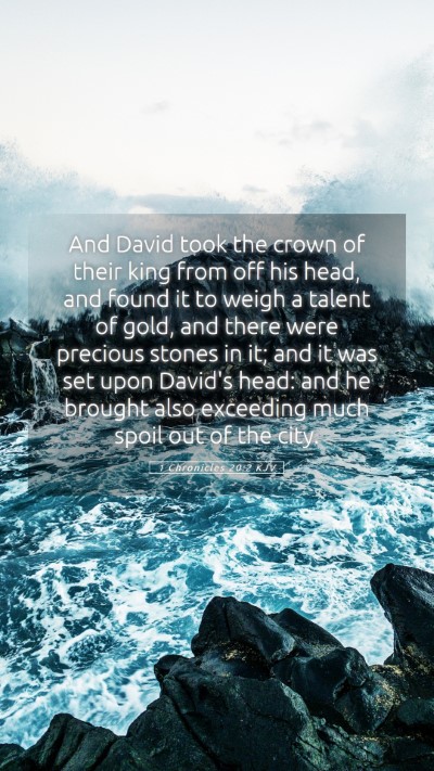 Picture 05 - 1 Chronicles 20:2 KJV Mobile Phone Wallpaper - And David took the crown of their king from off - Mobile Bible Verse Wallpaper