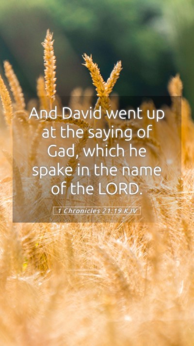 Picture 05 - 1 Chronicles 21:19 KJV Mobile Phone Wallpaper - And David went up at the saying of Gad, which he - Mobile Bible Verse Wallpaper