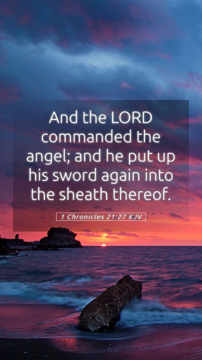 Picture 05 - 1 Chronicles 21:27 KJV Mobile Phone Wallpaper - And the LORD commanded the angel; and he put up - Mobile Bible Verse Wallpaper
