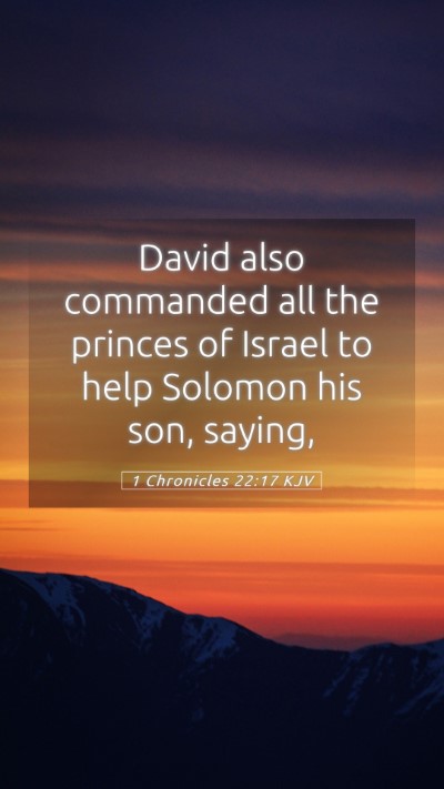 Picture 05 - 1 Chronicles 22:17 KJV Mobile Phone Wallpaper - David also commanded all the princes of Israel to - Mobile Bible Verse Wallpaper