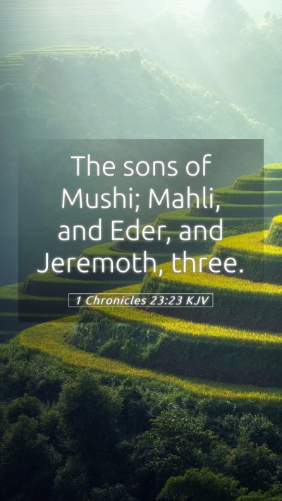 Picture 05 - 1 Chronicles 23:23 KJV Mobile Phone Wallpaper - The sons of Mushi; Mahli, and Eder, and Jeremoth, - Mobile Bible Verse Wallpaper