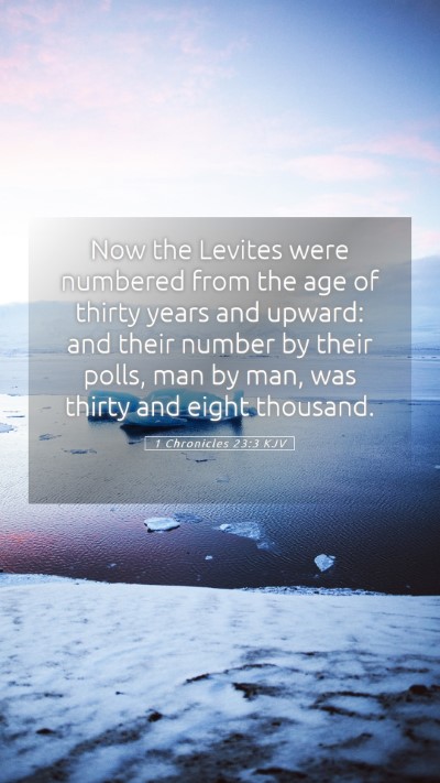 Picture 05 - 1 Chronicles 23:3 KJV Mobile Phone Wallpaper - Now the Levites were numbered from the age of - Mobile Bible Verse Wallpaper
