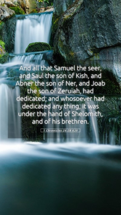 Picture 05 - 1 Chronicles 26:28 KJV Mobile Phone Wallpaper - And all that Samuel the seer, and Saul the son of - Mobile Bible Verse Wallpaper