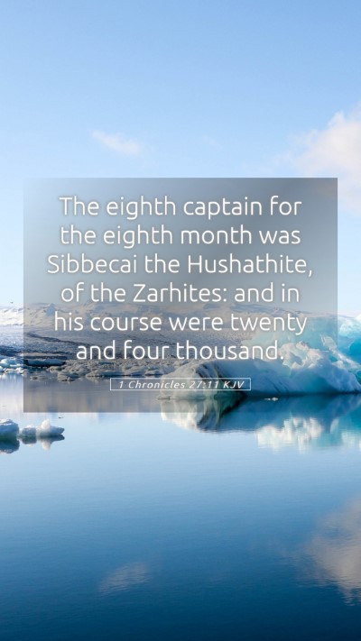 Picture 05 - 1 Chronicles 27:11 KJV Mobile Phone Wallpaper - The eighth captain for the eighth month was - Mobile Bible Verse Wallpaper
