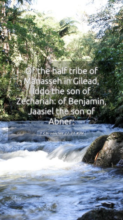Picture 05 - 1 Chronicles 27:21 KJV Mobile Phone Wallpaper - Of the half tribe of Manasseh in Gilead, Iddo the - Mobile Bible Verse Wallpaper