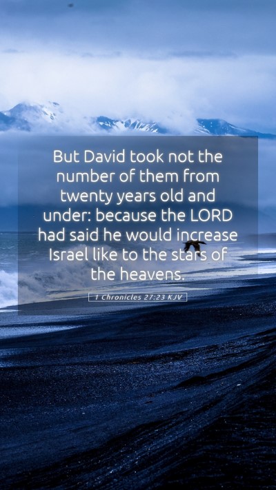 Picture 05 - 1 Chronicles 27:23 KJV Mobile Phone Wallpaper - But David took not the number of them from twenty - Mobile Bible Verse Wallpaper