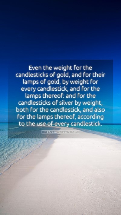 Picture 05 - 1 Chronicles 28:15 KJV Mobile Phone Wallpaper - Even the weight for the candlesticks of gold, and - Mobile Bible Verse Wallpaper