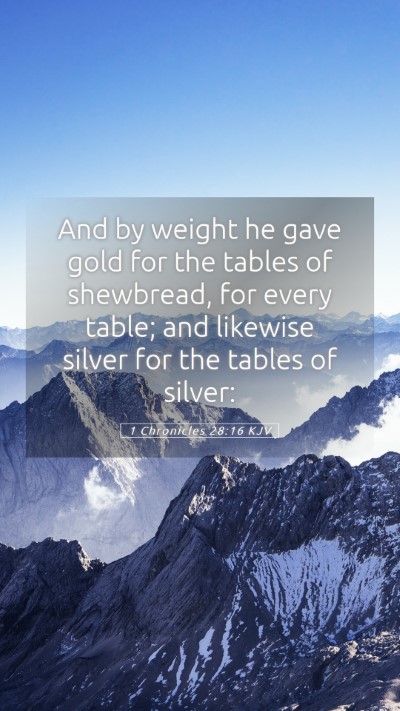 Picture 05 - 1 Chronicles 28:16 KJV Mobile Phone Wallpaper - And by weight he gave gold for the tables of - Mobile Bible Verse Wallpaper