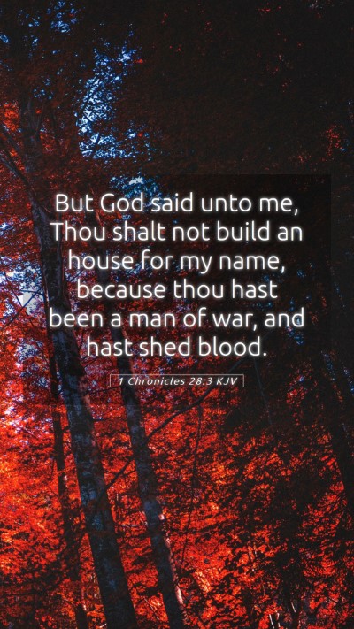 Picture 05 - 1 Chronicles 28:3 KJV Mobile Phone Wallpaper - But God said unto me, Thou shalt not build an - Mobile Bible Verse Wallpaper