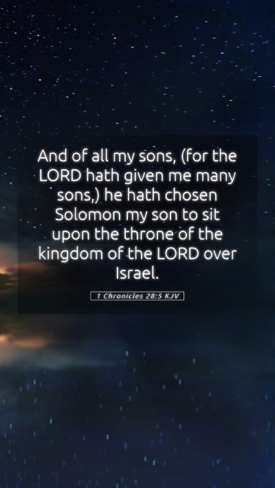 Picture 05 - 1 Chronicles 28:5 KJV Mobile Phone Wallpaper - And of all my sons, (for the LORD hath given me - Mobile Bible Verse Wallpaper