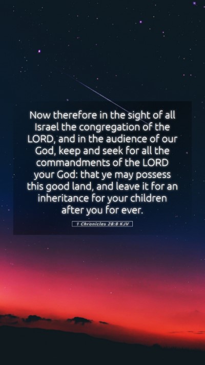Picture 05 - 1 Chronicles 28:8 KJV Mobile Phone Wallpaper - Now therefore in the sight of all Israel the - Mobile Bible Verse Wallpaper