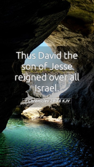 Picture 05 - 1 Chronicles 29:26 KJV Mobile Phone Wallpaper - Thus David the son of Jesse reigned over all - Mobile Bible Verse Wallpaper