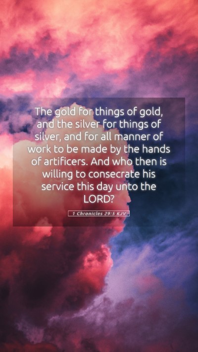 Picture 05 - 1 Chronicles 29:5 KJV Mobile Phone Wallpaper - The gold for things of gold, and the silver for - Mobile Bible Verse Wallpaper