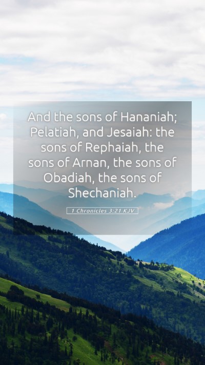 Picture 05 - 1 Chronicles 3:21 KJV Mobile Phone Wallpaper - And the sons of Hananiah; Pelatiah, and Jesaiah: - Mobile Bible Verse Wallpaper