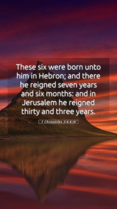 Picture 05 - 1 Chronicles 3:4 KJV Mobile Phone Wallpaper - These six were born unto him in Hebron; and there - Mobile Bible Verse Wallpaper