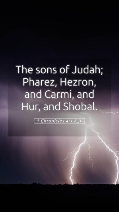 Picture 05 - 1 Chronicles 4:1 KJV Mobile Phone Wallpaper - The sons of Judah; Pharez, Hezron, and Carmi, and - Mobile Bible Verse Wallpaper