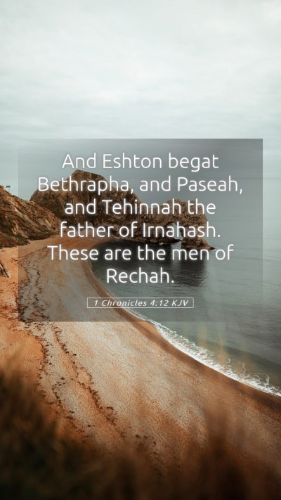 Picture 05 - 1 Chronicles 4:12 KJV Mobile Phone Wallpaper - And Eshton begat Bethrapha, and Paseah, and - Mobile Bible Verse Wallpaper