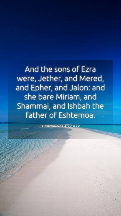 Picture 05 - 1 Chronicles 4:17 KJV Mobile Phone Wallpaper - And the sons of Ezra were, Jether, and Mered, and - Mobile Bible Verse Wallpaper