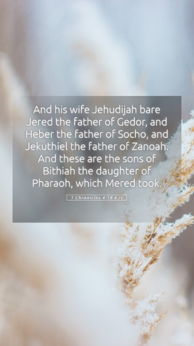Picture 05 - 1 Chronicles 4:18 KJV Mobile Phone Wallpaper - And his wife Jehudijah bare Jered the father of - Mobile Bible Verse Wallpaper