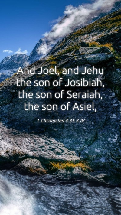 Picture 05 - 1 Chronicles 4:35 KJV Mobile Phone Wallpaper - And Joel, and Jehu the son of Josibiah, the son - Mobile Bible Verse Wallpaper