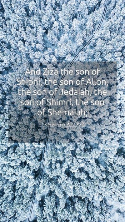 Picture 05 - 1 Chronicles 4:37 KJV Mobile Phone Wallpaper - And Ziza the son of Shiphi, the son of Allon, the - Mobile Bible Verse Wallpaper