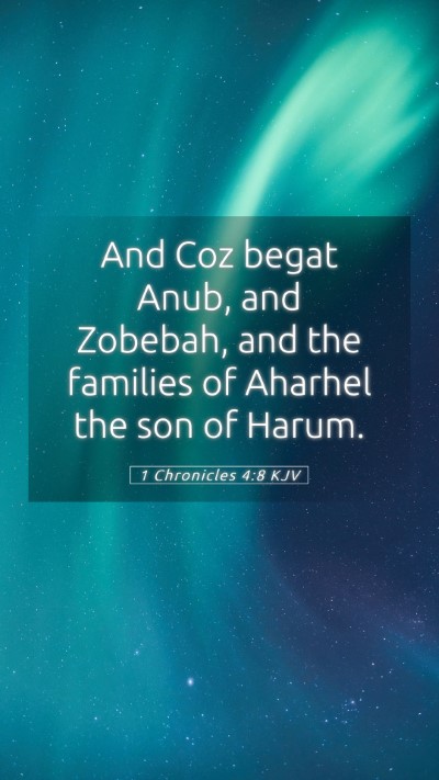 Picture 05 - 1 Chronicles 4:8 KJV Mobile Phone Wallpaper - And Coz begat Anub, and Zobebah, and the families - Mobile Bible Verse Wallpaper