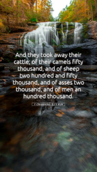 Picture 05 - 1 Chronicles 5:21 KJV Mobile Phone Wallpaper - And they took away their cattle; of their camels - Mobile Bible Verse Wallpaper
