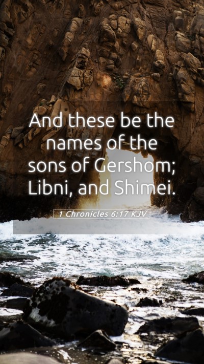Picture 05 - 1 Chronicles 6:17 KJV Mobile Phone Wallpaper - And these be the names of the sons of Gershom; - Mobile Bible Verse Wallpaper