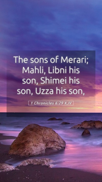 Picture 05 - 1 Chronicles 6:29 KJV Mobile Phone Wallpaper - The sons of Merari; Mahli, Libni his son, Shimei - Mobile Bible Verse Wallpaper