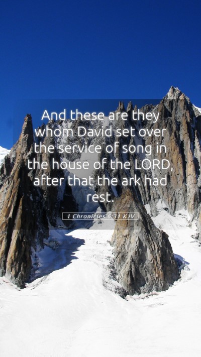 Picture 05 - 1 Chronicles 6:31 KJV Mobile Phone Wallpaper - And these are they whom David set over the - Mobile Bible Verse Wallpaper