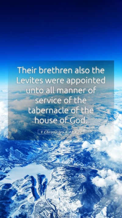 Picture 05 - 1 Chronicles 6:48 KJV Mobile Phone Wallpaper - Their brethren also the Levites were appointed - Mobile Bible Verse Wallpaper