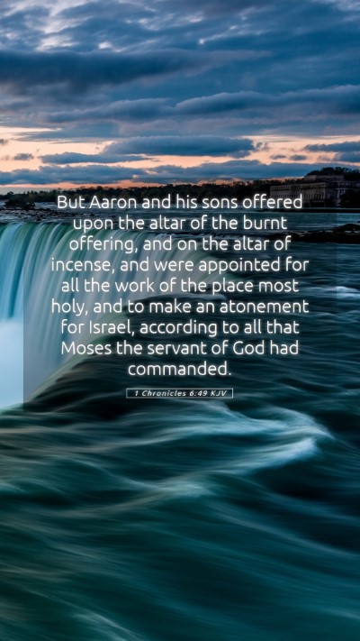 Picture 05 - 1 Chronicles 6:49 KJV Mobile Phone Wallpaper - But Aaron and his sons offered upon the altar of - Mobile Bible Verse Wallpaper
