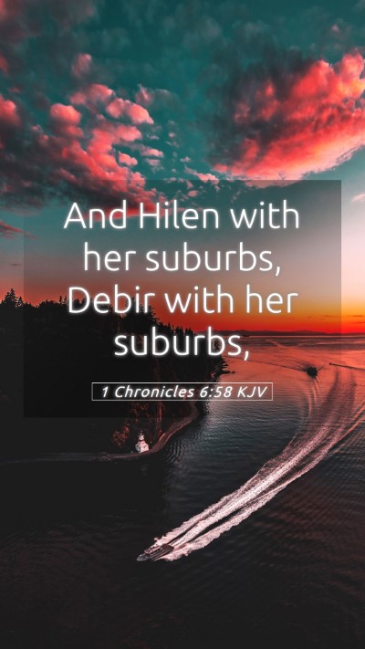 Picture 05 - 1 Chronicles 6:58 KJV Mobile Phone Wallpaper - And Hilen with her suburbs, Debir with her - Mobile Bible Verse Wallpaper