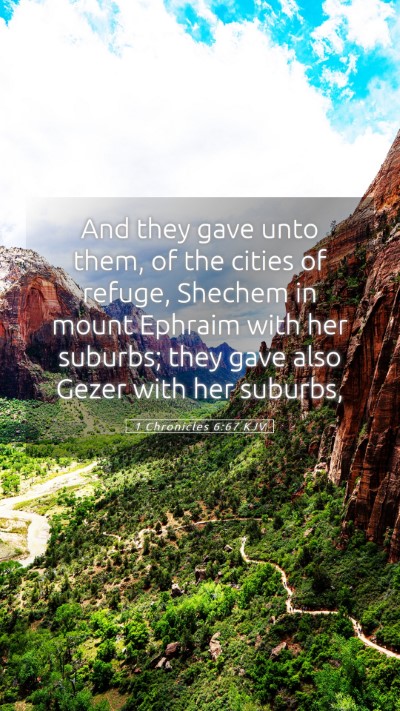 Picture 05 - 1 Chronicles 6:67 KJV Mobile Phone Wallpaper - And they gave unto them, of the cities of refuge, - Mobile Bible Verse Wallpaper