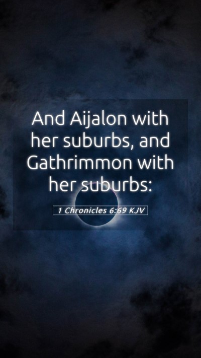Picture 05 - 1 Chronicles 6:69 KJV Mobile Phone Wallpaper - And Aijalon with her suburbs, and Gathrimmon with - Mobile Bible Verse Wallpaper