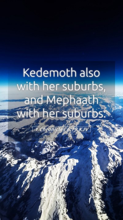 Picture 05 - 1 Chronicles 6:79 KJV Mobile Phone Wallpaper - Kedemoth also with her suburbs, and Mephaath with - Mobile Bible Verse Wallpaper