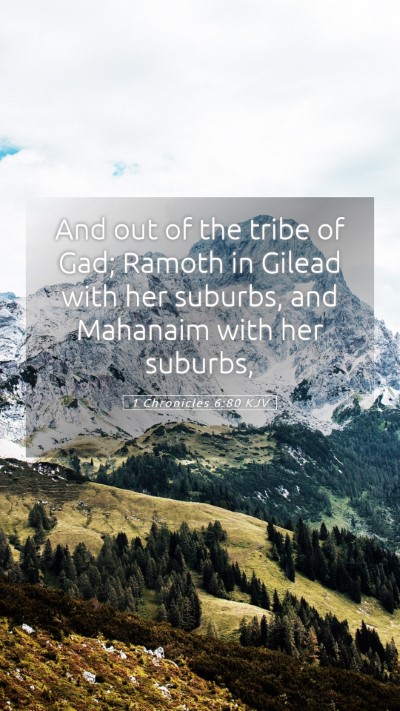 Picture 05 - 1 Chronicles 6:80 KJV Mobile Phone Wallpaper - And out of the tribe of Gad; Ramoth in Gilead - Mobile Bible Verse Wallpaper