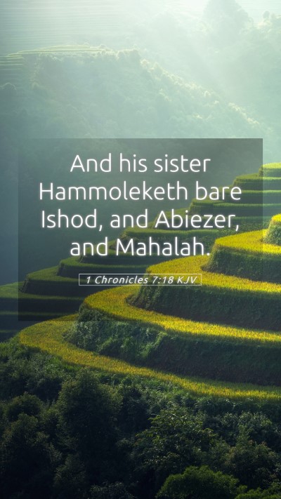 Picture 05 - 1 Chronicles 7:18 KJV Mobile Phone Wallpaper - And his sister Hammoleketh bare Ishod, and - Mobile Bible Verse Wallpaper