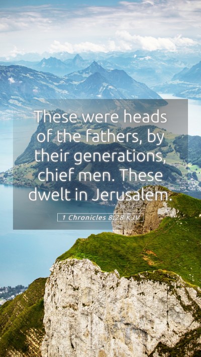 Picture 05 - 1 Chronicles 8:28 KJV Mobile Phone Wallpaper - These were heads of the fathers, by their - Mobile Bible Verse Wallpaper