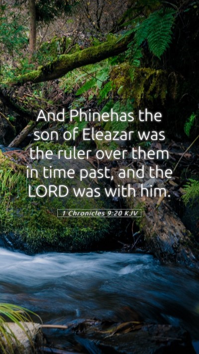 Picture 05 - 1 Chronicles 9:20 KJV Mobile Phone Wallpaper - And Phinehas the son of Eleazar was the ruler - Mobile Bible Verse Wallpaper